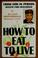 Cover of: How to eat to live.