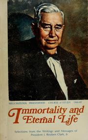 Cover of: Immortality and Eternal Life by J. Reuben Clark
