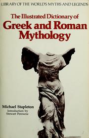 Cover of: The illustrated dictionary of Greek and Roman mythology