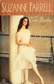 Cover of: Holding on to the air by Suzanne Farrell