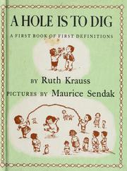 Cover of: A hole is to dig by Ruth Krauss