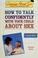 Cover of: How to talk confidently with your child about sex