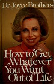 Cover of: How to get whatever you want out of life