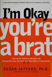 Cover of: I'm okay, you're a brat by Susan J. Jeffers