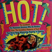 Cover of: Hot!: the cookbook for passionate devotees who go bonkers over the incendiary pleasures of food that never stops whamming, popping, or zapping