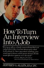 Cover of: How to turn an interview into a job by Jeffrey G. Allen
