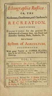 Cover of: Ichnographia rustica; or, The nobleman, gentleman, and gardener's recreation. by Stephen Switzer