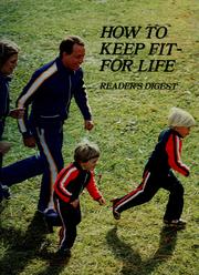 Cover of: How to keep fit for life by Reader's digest