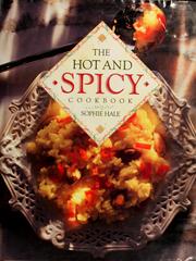 Cover of: The hot and spicy cookbook by Sophie Hale