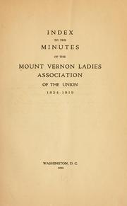 Cover of: Index to the Minutes of the Mount Vernon ladies' association of the Union, 1854-1919.
