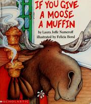 Cover of: If you give a moose a muffin by Laura Joffe Numeroff