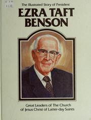 Cover of: The illustrated story of President Ezra Taft Benson by Della Mae Rasmussen