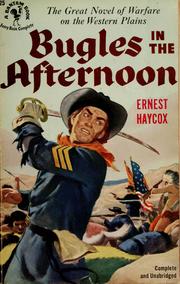 Cover of: Bugles in the afternoon by Ernest Haycox