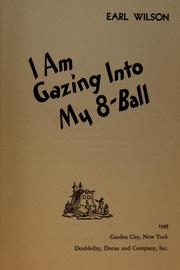 Cover of: I am gazing into my 8-ball by Earl Wilson