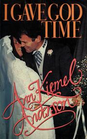 Cover of: I gave God time by Ann Kiemel Anderson