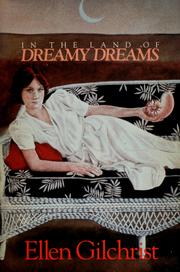 Cover of: In the land of dreamy dreams by Ellen Gilchrist