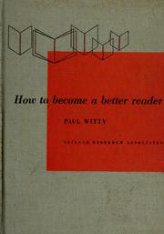Cover of: How to become a better reader. by Paul Andrew Witty
