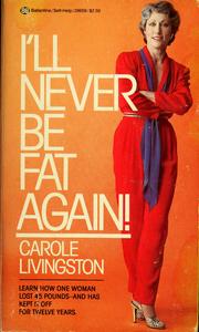 Cover of: I'll never be fat again!