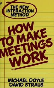 Cover of: How to make meetings work: the new interaction method