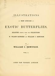 Cover of: Illustrations of new species of exotic butterflies: selected chiefly from the collections of W. Wilson Saunders and William C. Hewitson