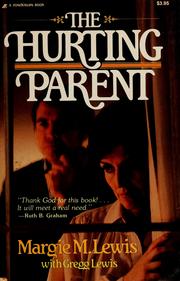 Cover of: The hurting parent by Margie M. Lewis