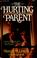 Cover of: The hurting parent