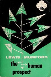 Cover of: The human prospect. by Lewis Mumford