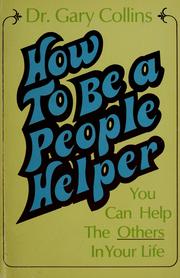 Cover of: How to be a people helper by Gary R. Collins