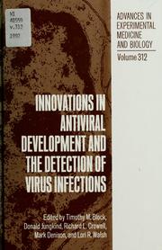 Innovations in antiviral development and the detection of virus infection by Timothy Block