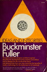 Cover of: Ideas and integrities by R. Buckminster Fuller