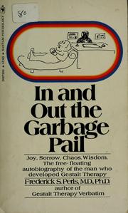 In and out the garbage pail. by Frederick S. Perls