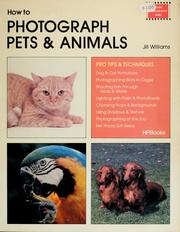 Cover of: How to photograph pets & animals by Jill Williams