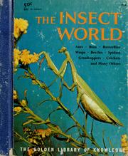 Cover of: The insect world: ants, bees, wasps, butterflies, and many other insects and their relatives, including spiders and centipedes