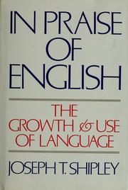 Cover of: In praise of English by Joseph Twadell Shipley