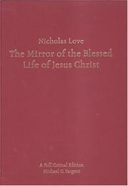 The Mirror of the blessed life of Jesus Christ : a full critical edition