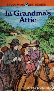 Cover of: In grandma's attic by Arleta Richardson