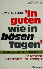 Cover of: "In guten wie in bösen Tagen" by Lawrence J. Crabb