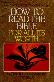 Cover of: How to read the Bible for all its worth: a guide to understanding the Bible