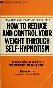 Cover of: How to reduce and control your weight through self-hypnotism.