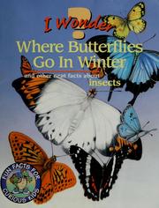 Cover of: I wonder where butterflies go in winter: and other neat facts about insects