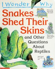 Cover of: I wonder why snakes shed their skins and other questions about reptiles