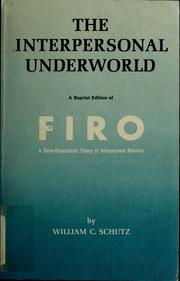 The interpersonal underworld by Will Schutz