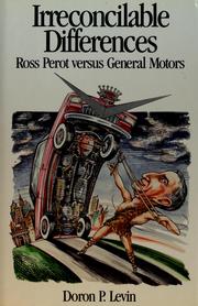 Cover of: Irreconcilable differences: Ross Perot versus General Motors