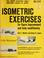 Cover of: Isometric exercises for figure improvement and body conditioning