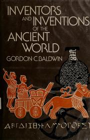 Cover of: Inventors and inventions of the ancient world by Gordon C. Baldwin