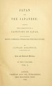 Cover of: Japan and the Japanese: comprising the narrative of a captivity in Japan and an account of British commercial intercourse with that country