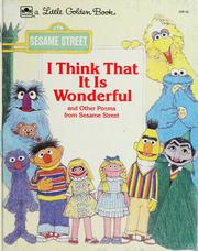 Cover of: I think that it is wonderful and other poems from Sesame Street by David Korr