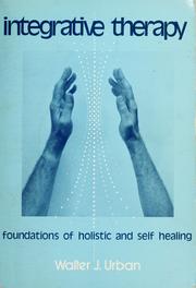 Cover of: Integrative therapy: foundations of holistic and self healing