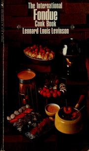 Cover of: The international fondue cook book by Levinson, Leonard Louis