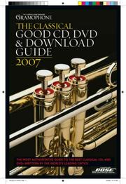 Cover of: Gramophone Classical Good CD, DVD & Download Guide 2007 (Classical Good CD, DVD, & Download Guide) (Classical Good CD, DVD, & Download Guide)